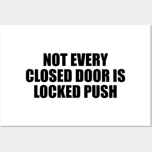 Not every closed door is locked push Posters and Art